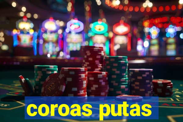 coroas putas